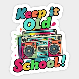 Keep it old School - 80s Sticker